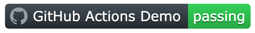 Screenshot of a workflow status badge. From right to left it shows: the GitHub logo, workflow name ("GitHub Actions Demo"), and status ("passing").