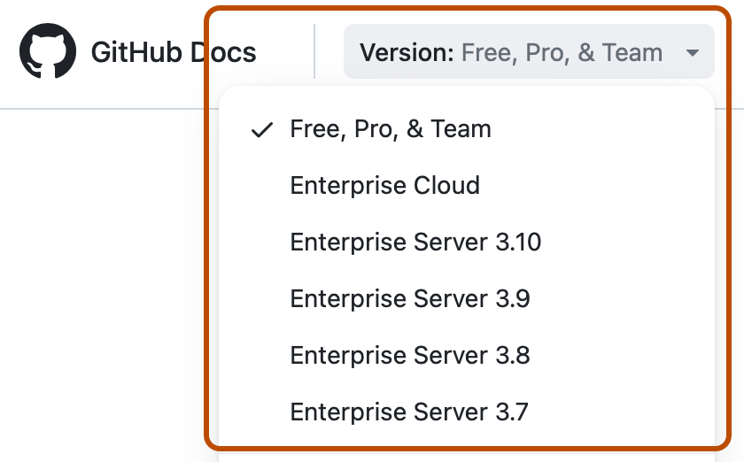 GitHub Docs
머리글 스크린샷. "버전" 드롭다운 메뉴가 확장되고 주황색 윤곽선으로 강조 표시되어 있습니다.