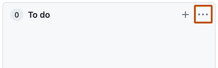 Project 内の列を示すスクリーンショット。 メニュー アイコンがオレンジ色の枠線で囲まれています。